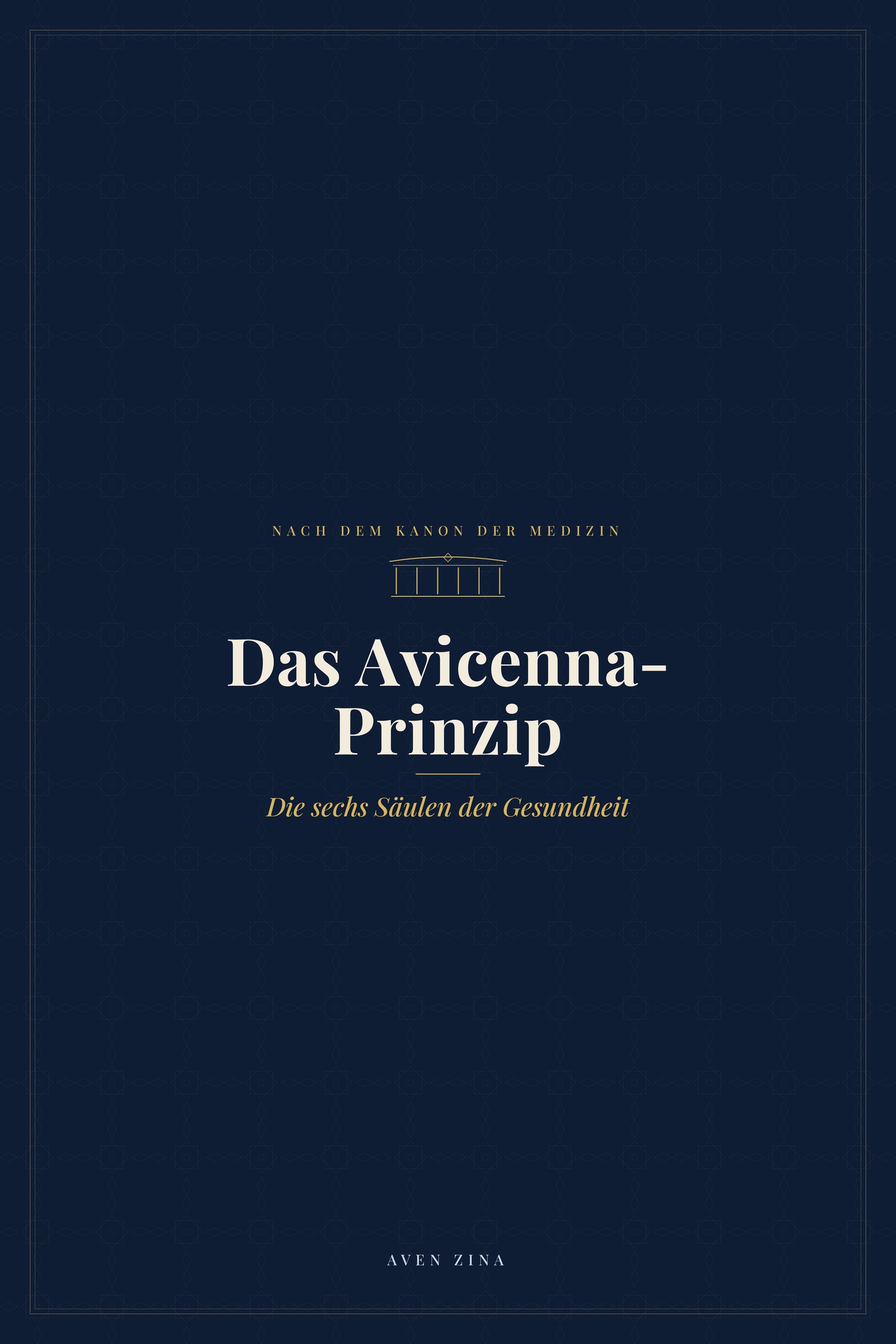 Das Avicenna-Prinzip — Die sechs Säulen der Gesundheit